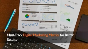 Must-Track Digital Marketing Metrics for Better Results