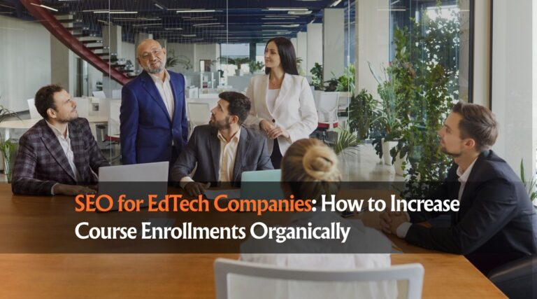 SEO for EdTech Companies How to Increase Course Enrollments Organically