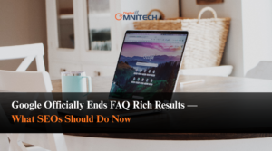 Google Officially Ends FAQ Rich Results — What SEOs Should Do Now
