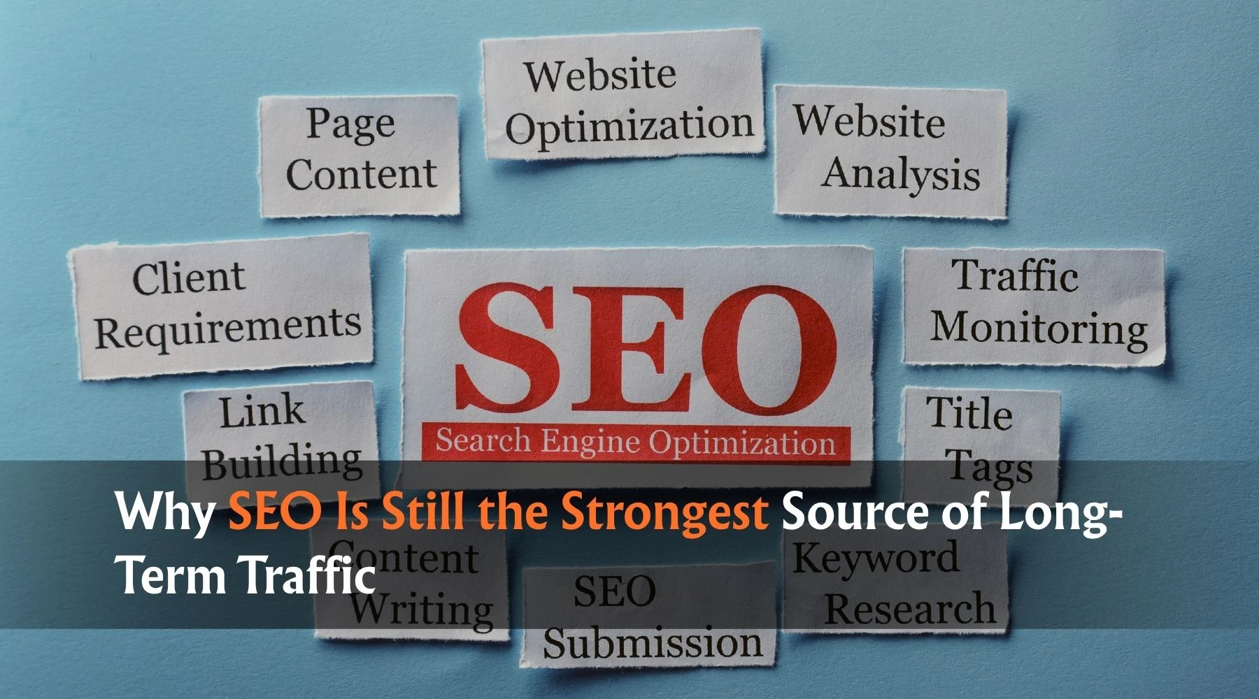 Why SEO Is Still the Strongest Source of Long-Term Traffic