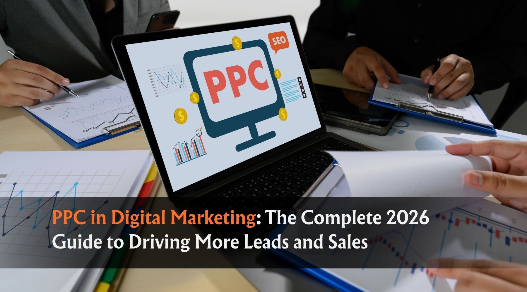 PPC in Digital Marketing: The Complete 2026 Guide to Driving More Leads and Sales Current image: PPC in Digital Marketing: The Complete 2026 Guide to Driving More Leads and Sales