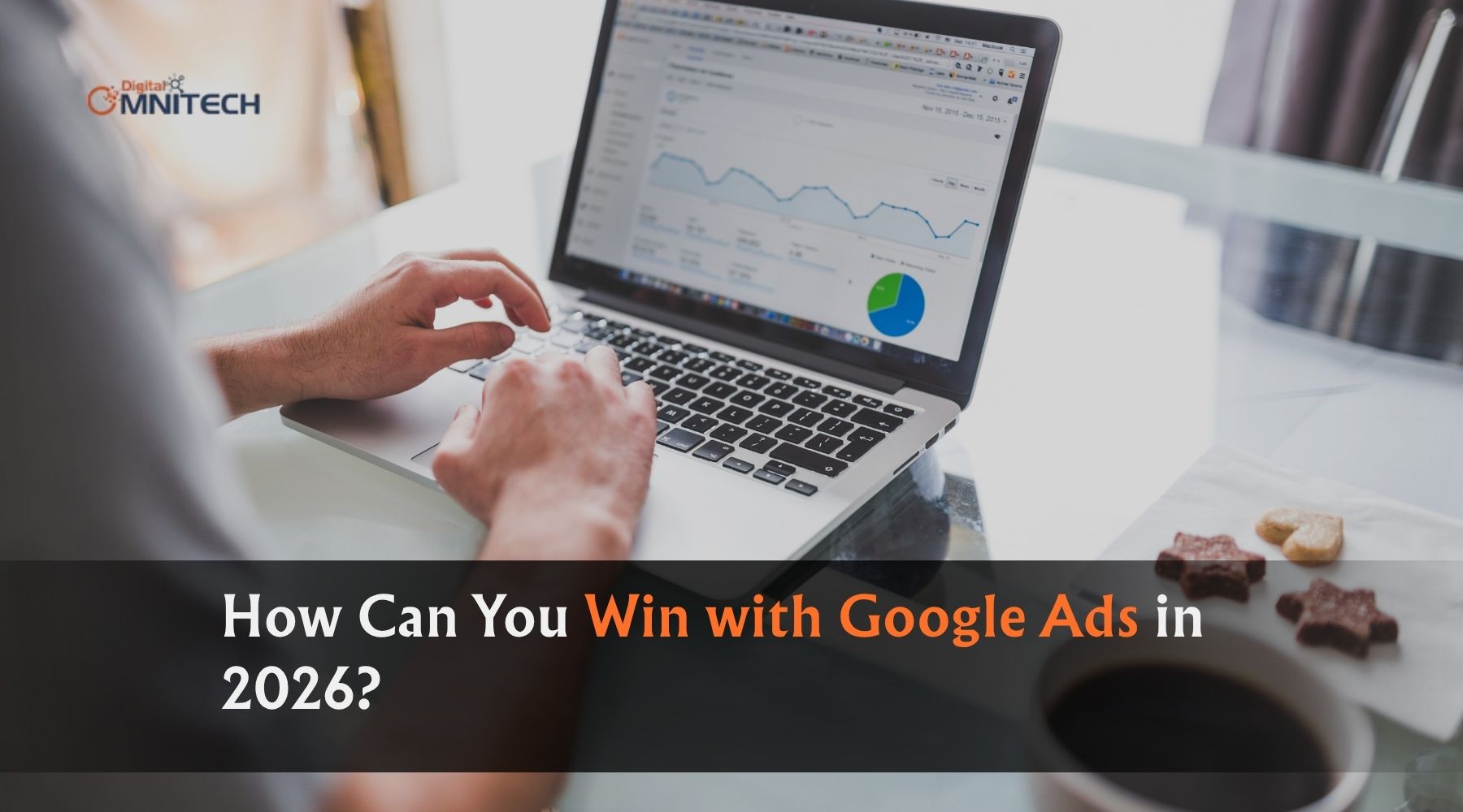 How Can You Win with Google Ads in 2026?