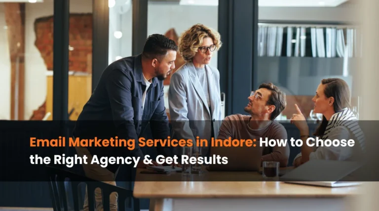 Email Marketing Services in Indore How to Choose the Right Agency & Get Results