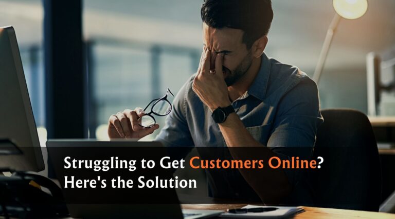 Struggling to Get Customers Online digital marketing concept