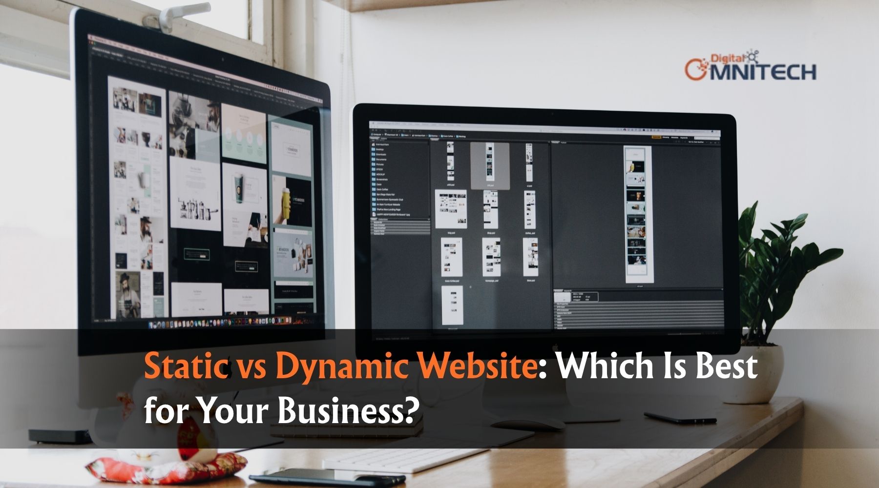 Static vs Dynamic Website Which Is Best for Your Business