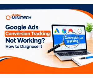 Google Ads Conversion Tracking Not Working? How to Fix It